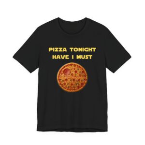 Pizza Tonight Have I Must-Unisex Jersey Short Sleeve Tee