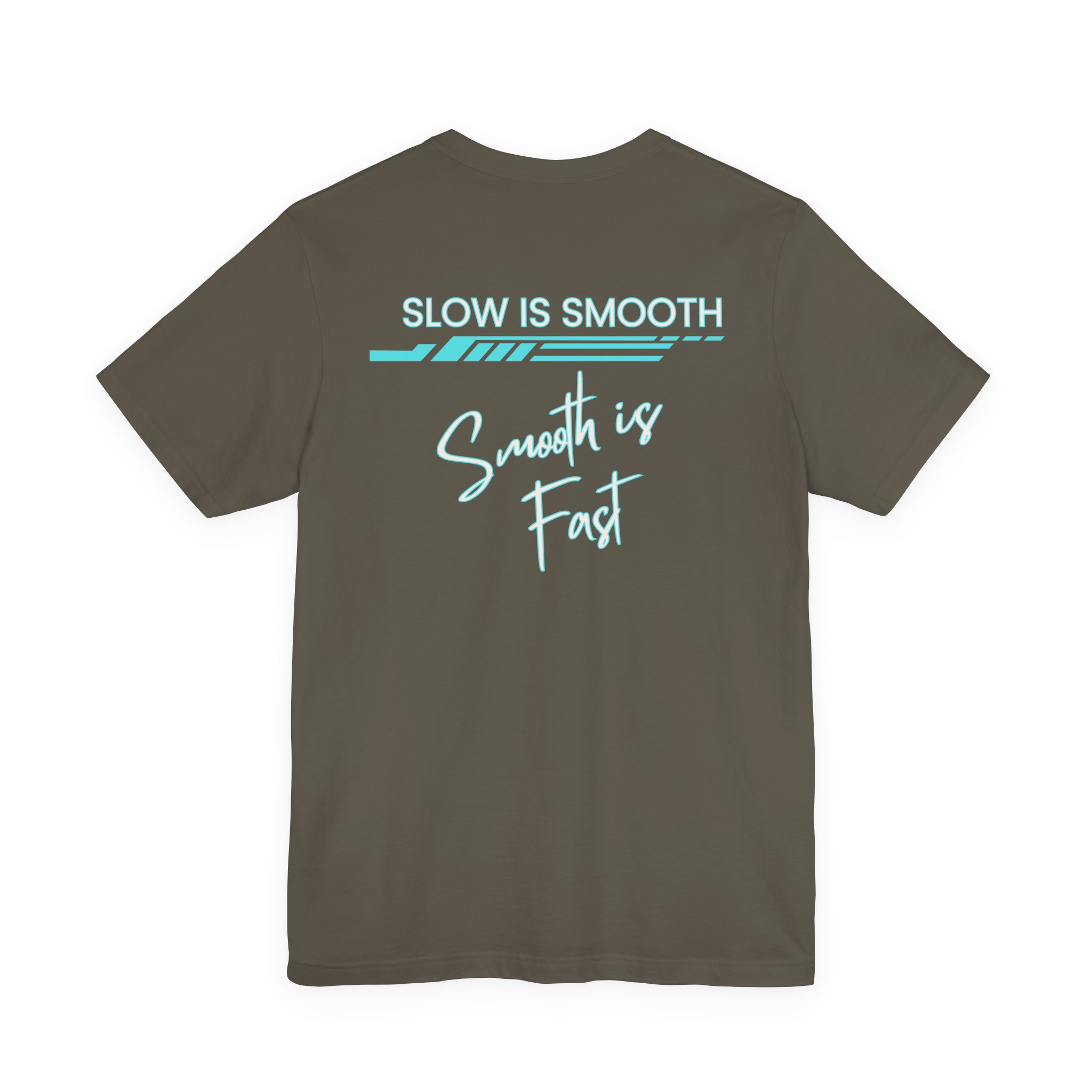 Slow is Smooth...Smooth is Fast-Double Sided Print-Unisex Jersey Short Sleeve Tee - Image 27