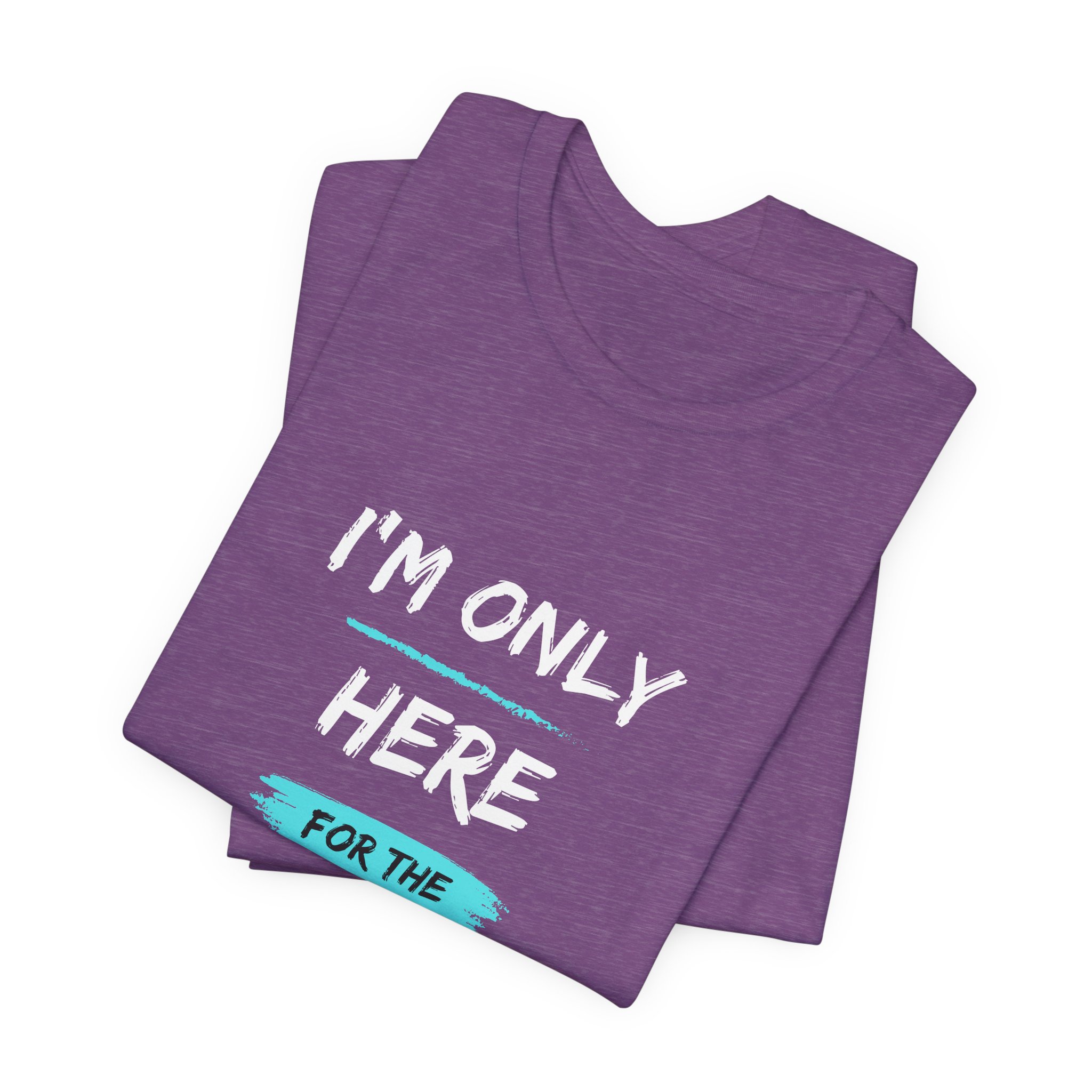 I'm Only Here for the Burpees-Unisex Jersey Short Sleeve Tee - Image 51