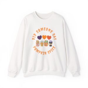 Did Someone Say Pumpkin Spice (2 sided print)-Unisex Heavy Blend™ Crewneck Sweatshirt