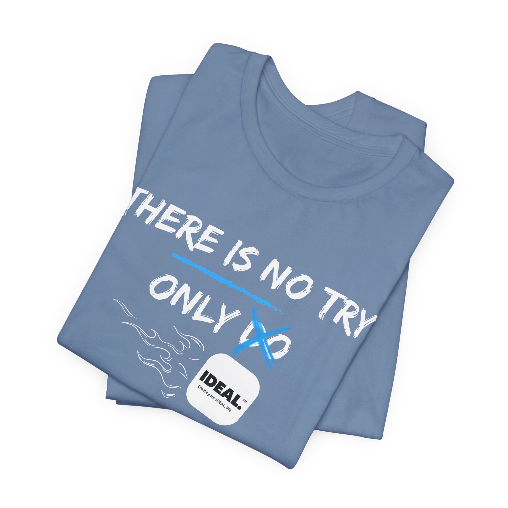 There is No Try Only Ideal-Unisex Jersey Short Sleeve Tee - Image 39