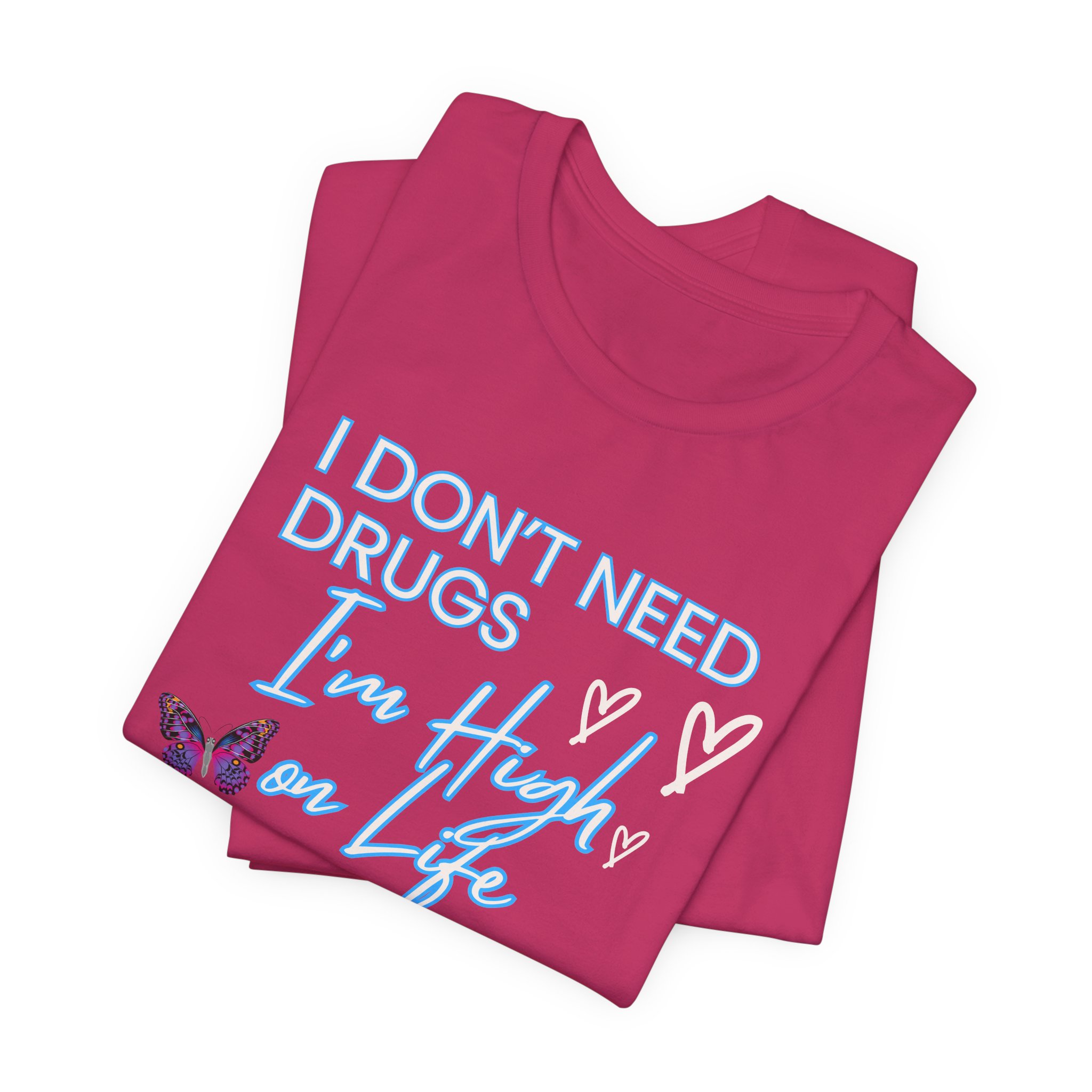 I Don't Need Drugs I'm High on Life-Unisex Jersey Short Sleeve Tee - Image 63