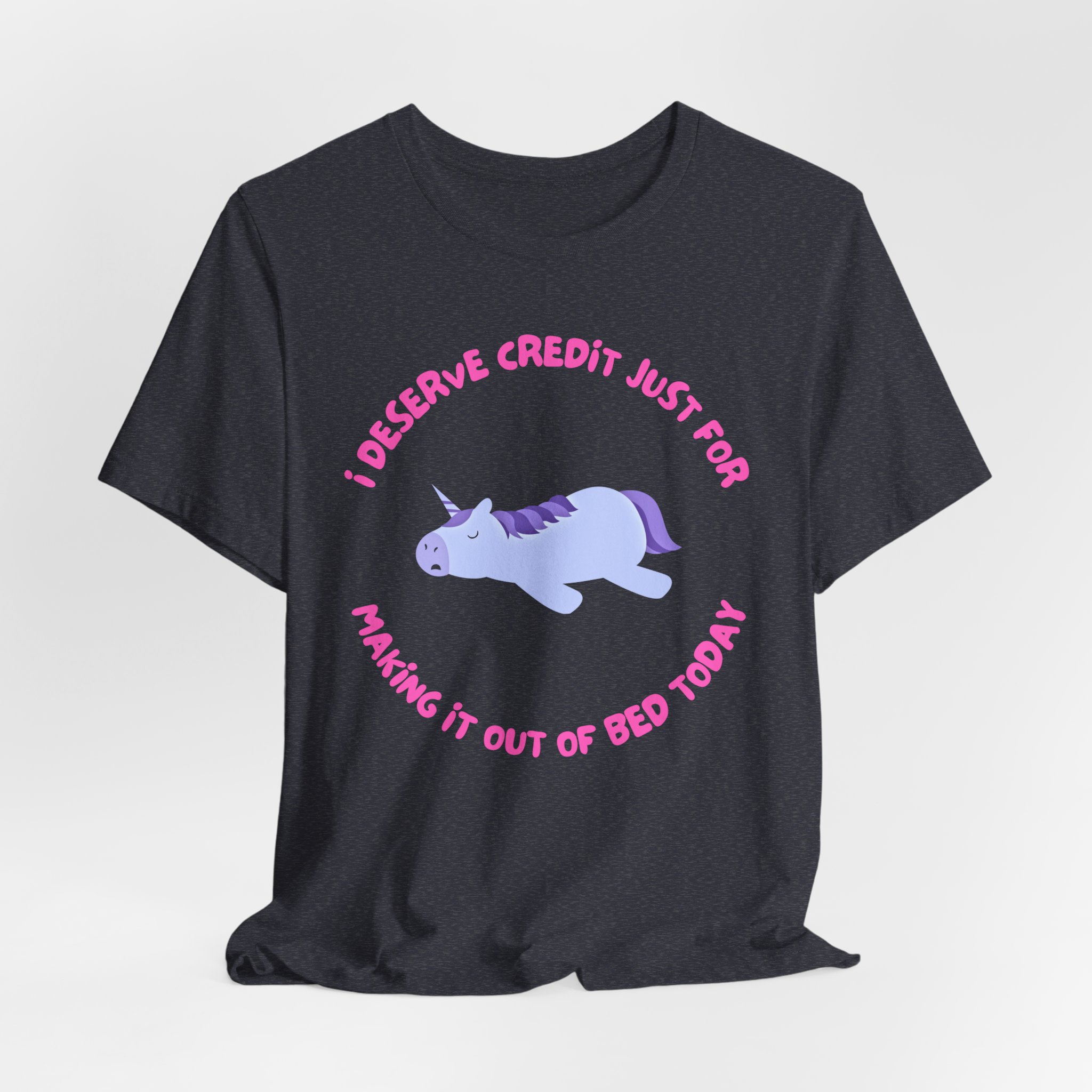 I Deserve Credit Just for Making It Out of Bed- Unisex Jersey Short Sleeve Tee - Image 40
