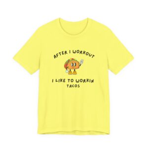 After I Workout I Like to Workin Tacos-Unisex Jersey Short Sleeve Tee