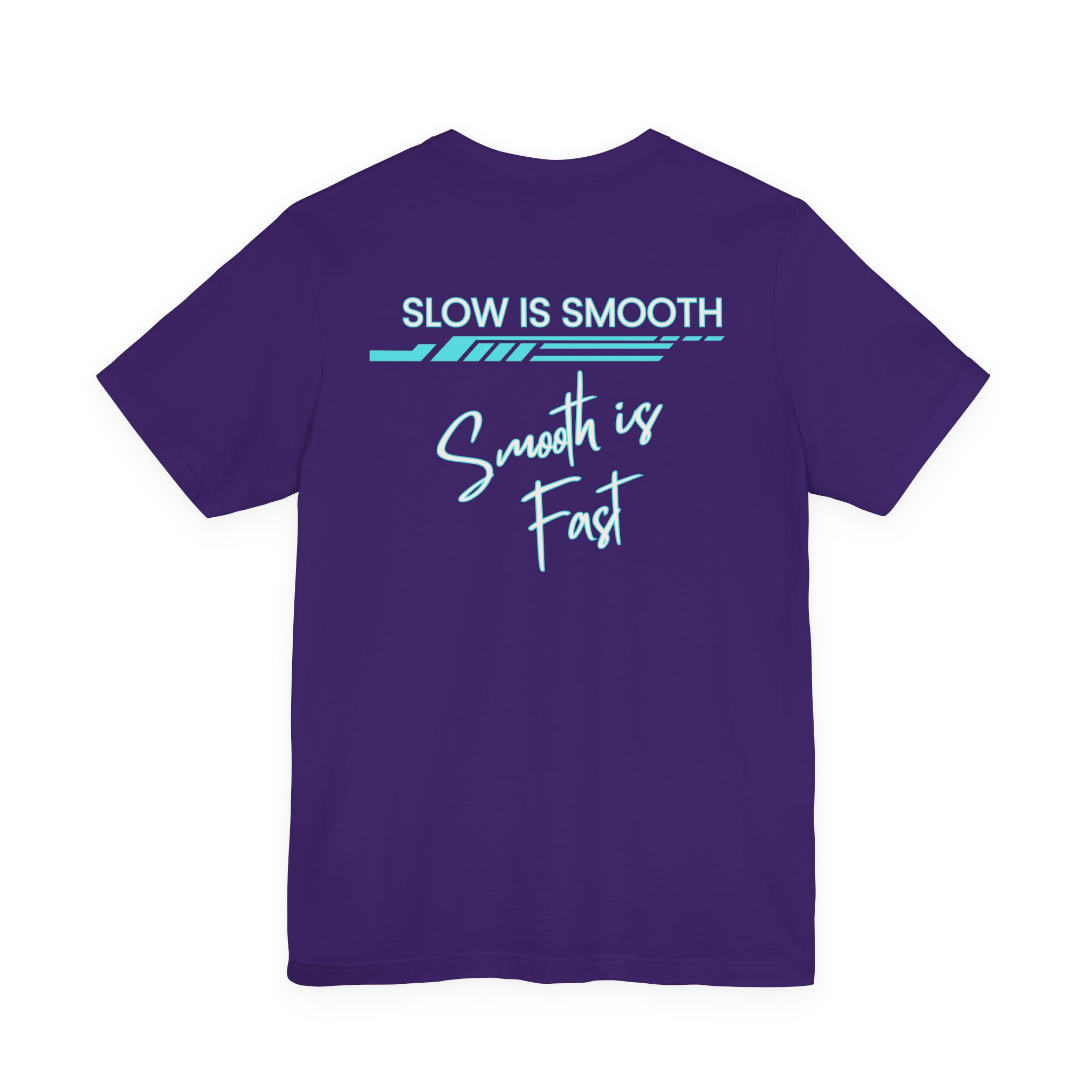 Slow is Smooth...Smooth is Fast-Double Sided Print-Unisex Jersey Short Sleeve Tee - Image 59