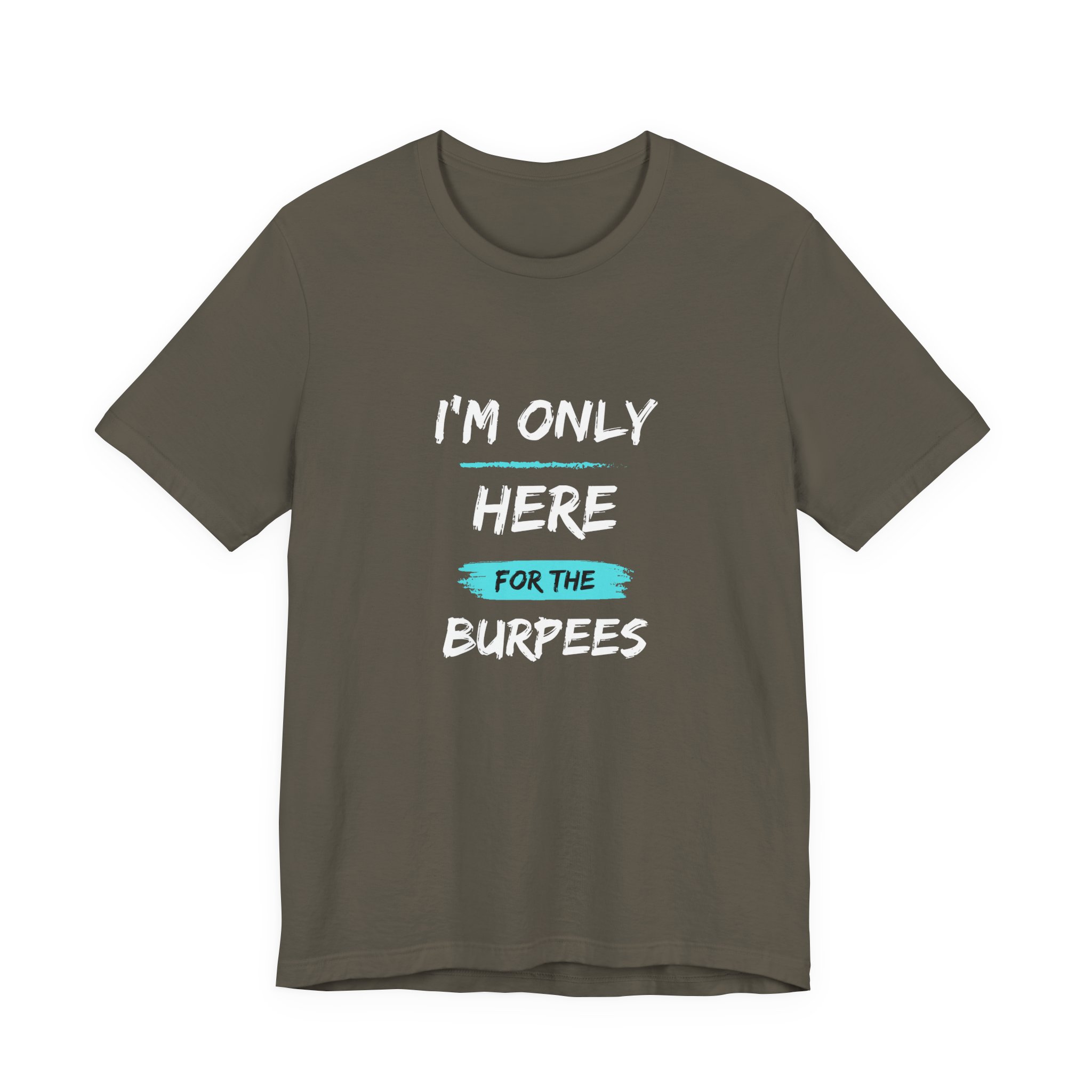 I'm Only Here for the Burpees-Unisex Jersey Short Sleeve Tee - Image 21