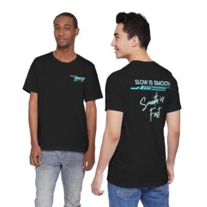 Slow is Smooth...Smooth is Fast-Double Sided Print-Unisex Jersey Short Sleeve Tee