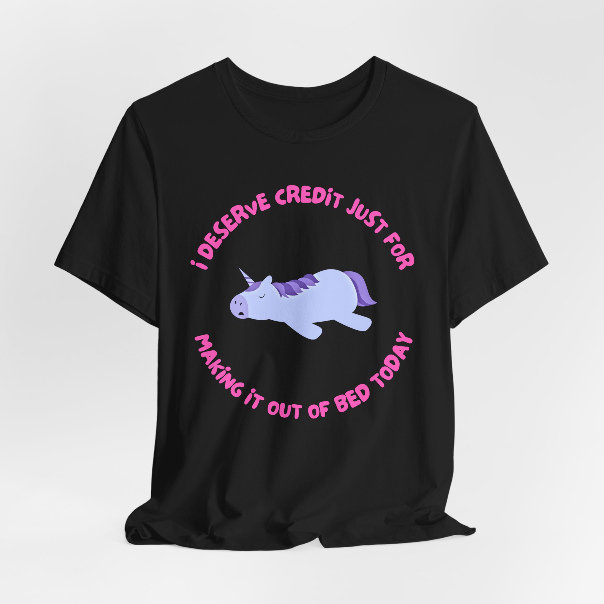 I Deserve Credit Just for Making It Out of Bed- Unisex Jersey Short Sleeve Tee - Image 16