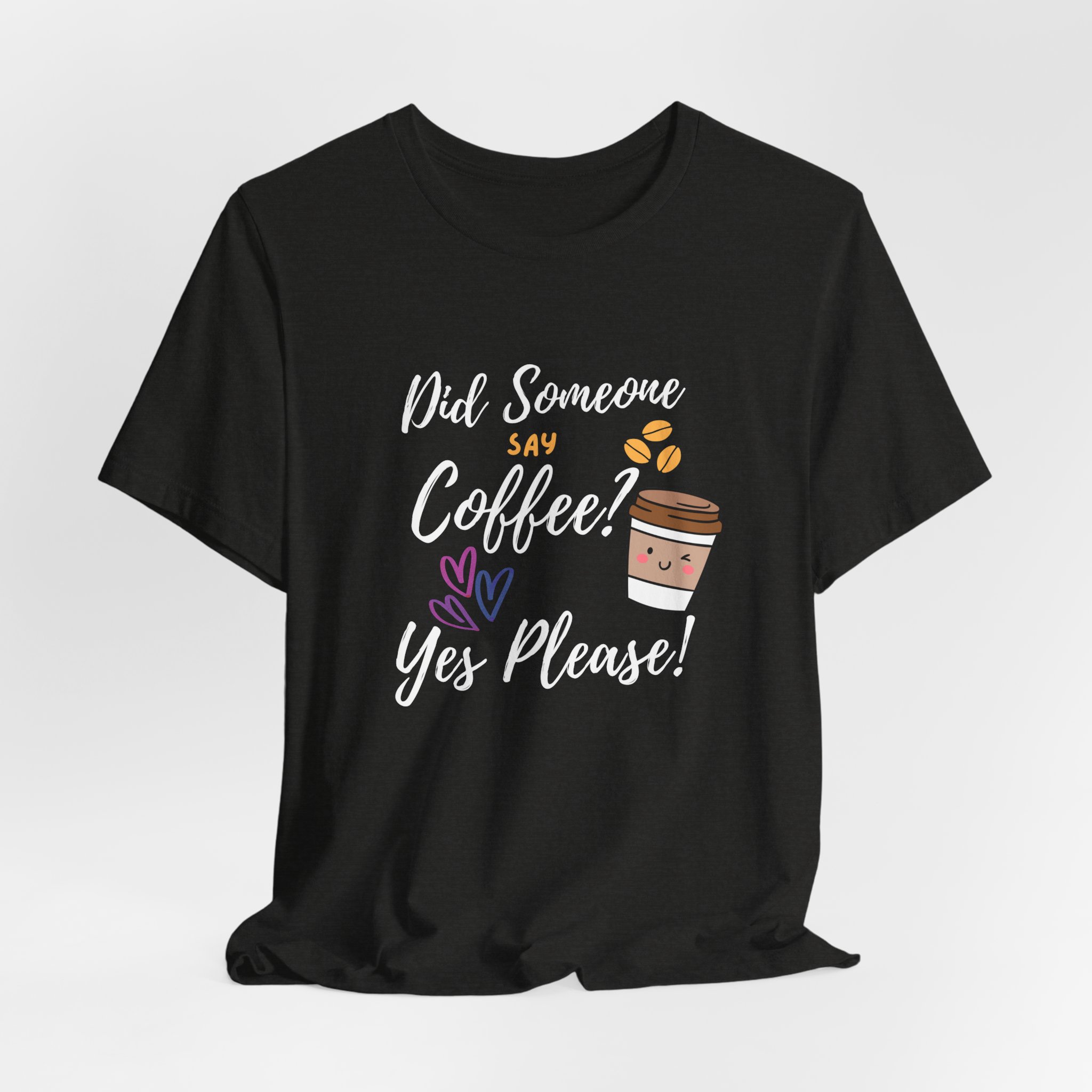 Did Someone Say Coffee? Yes Please!-Double Sided Print-Unisex Jersey Short Sleeve Tee - Image 21