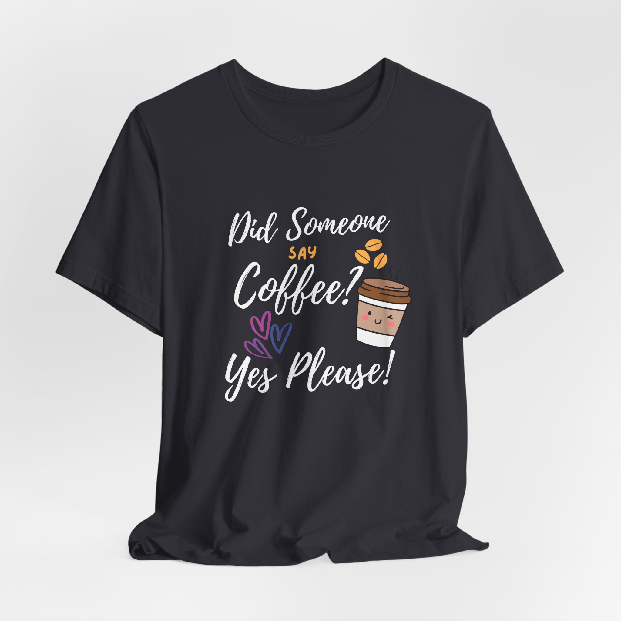 Did Someone Say Coffee? Yes Please!-Double Sided Print-Unisex Jersey Short Sleeve Tee - Image 25