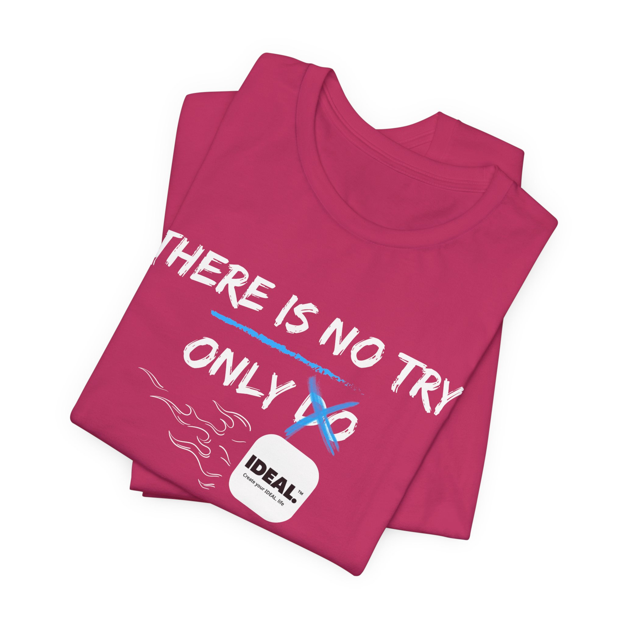 There is No Try Only Ideal-Unisex Jersey Short Sleeve Tee - Image 59