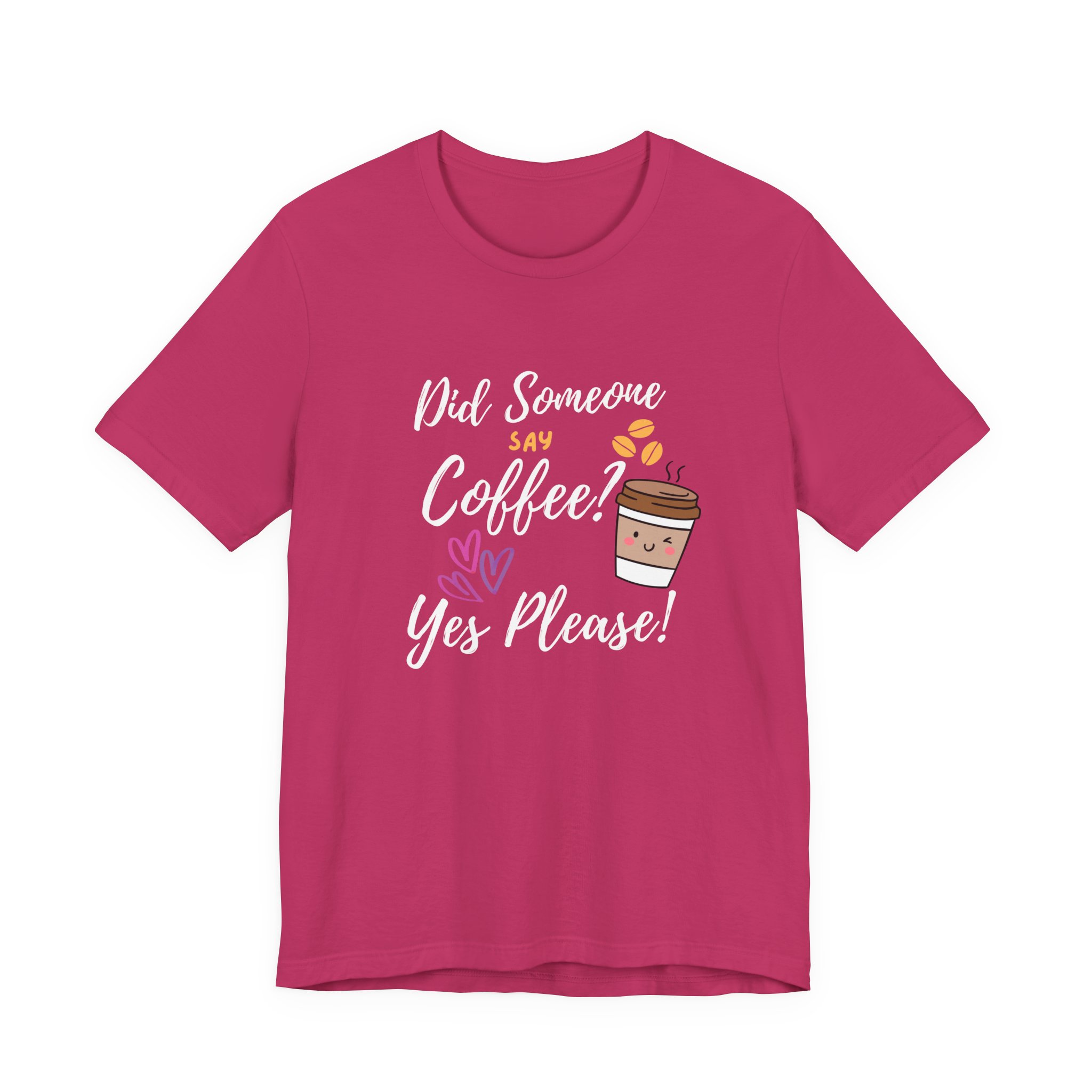 Did Someone Say Coffee? Yes Please!-Double Sided Print-Unisex Jersey Short Sleeve Tee - Image 46