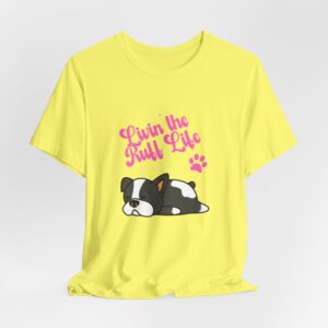 Livin' the Ruff Life- Unisex Jersey Short Sleeve Tee