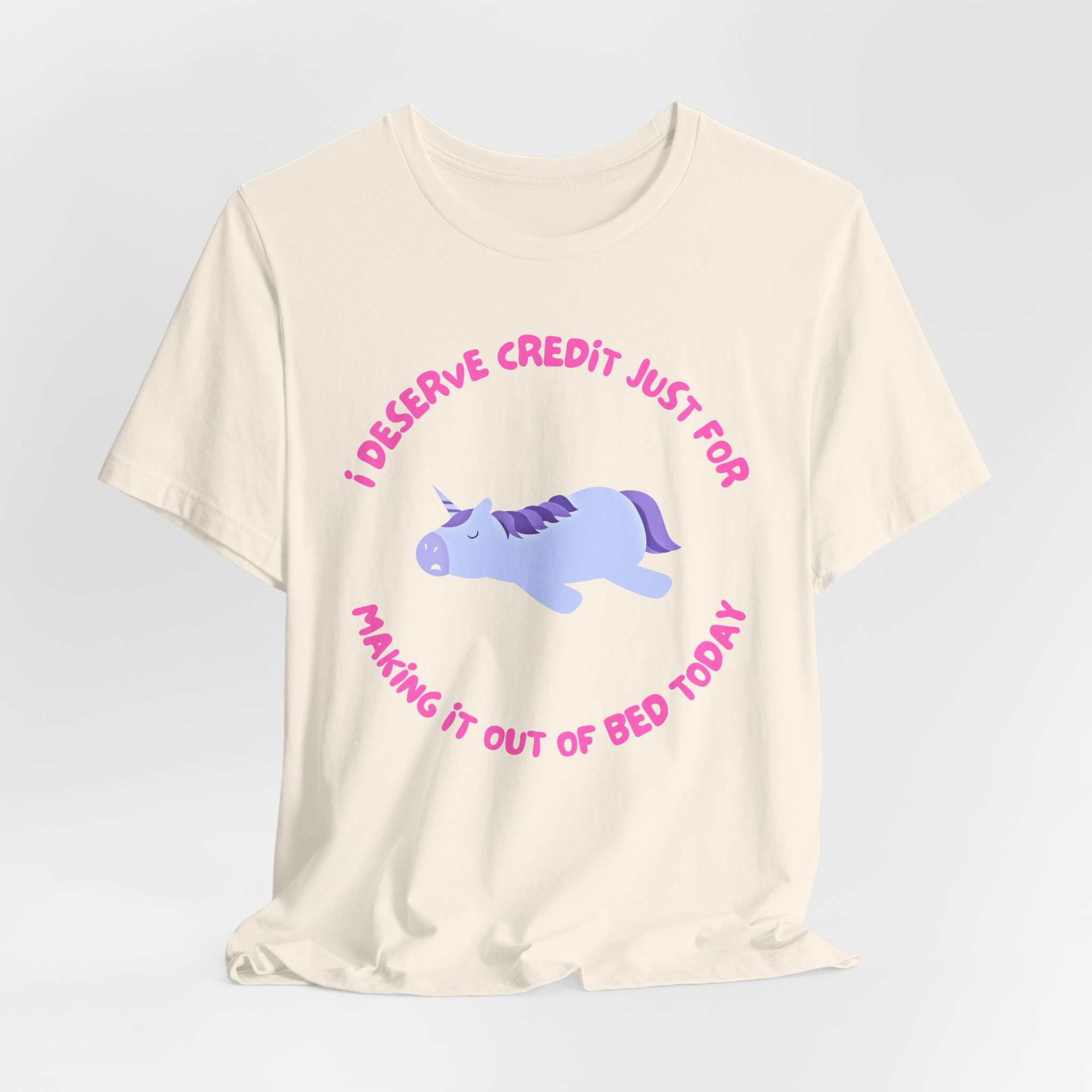 I Deserve Credit Just for Making It Out of Bed- Unisex Jersey Short Sleeve Tee - Image 20