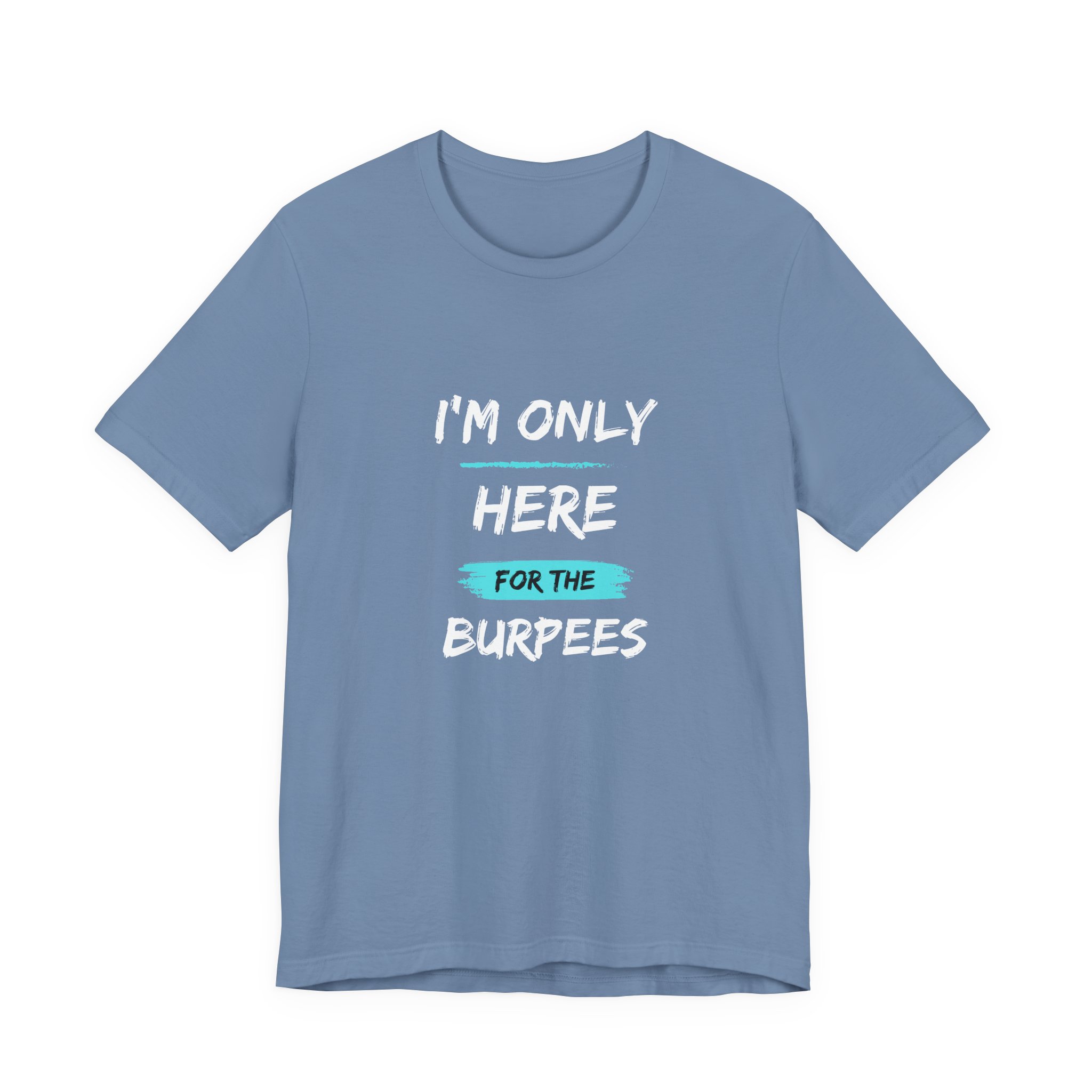 I'm Only Here for the Burpees-Unisex Jersey Short Sleeve Tee - Image 29