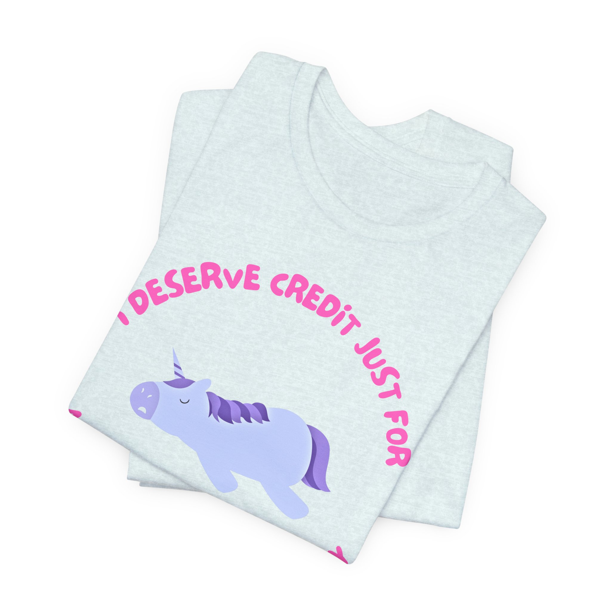 I Deserve Credit Just for Making It Out of Bed- Unisex Jersey Short Sleeve Tee - Image 31