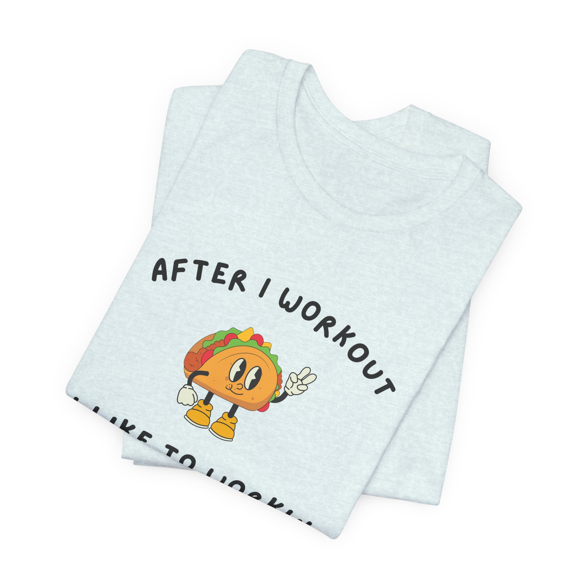 After I Workout I Like to Workin Tacos-Unisex Jersey Short Sleeve Tee - Image 39