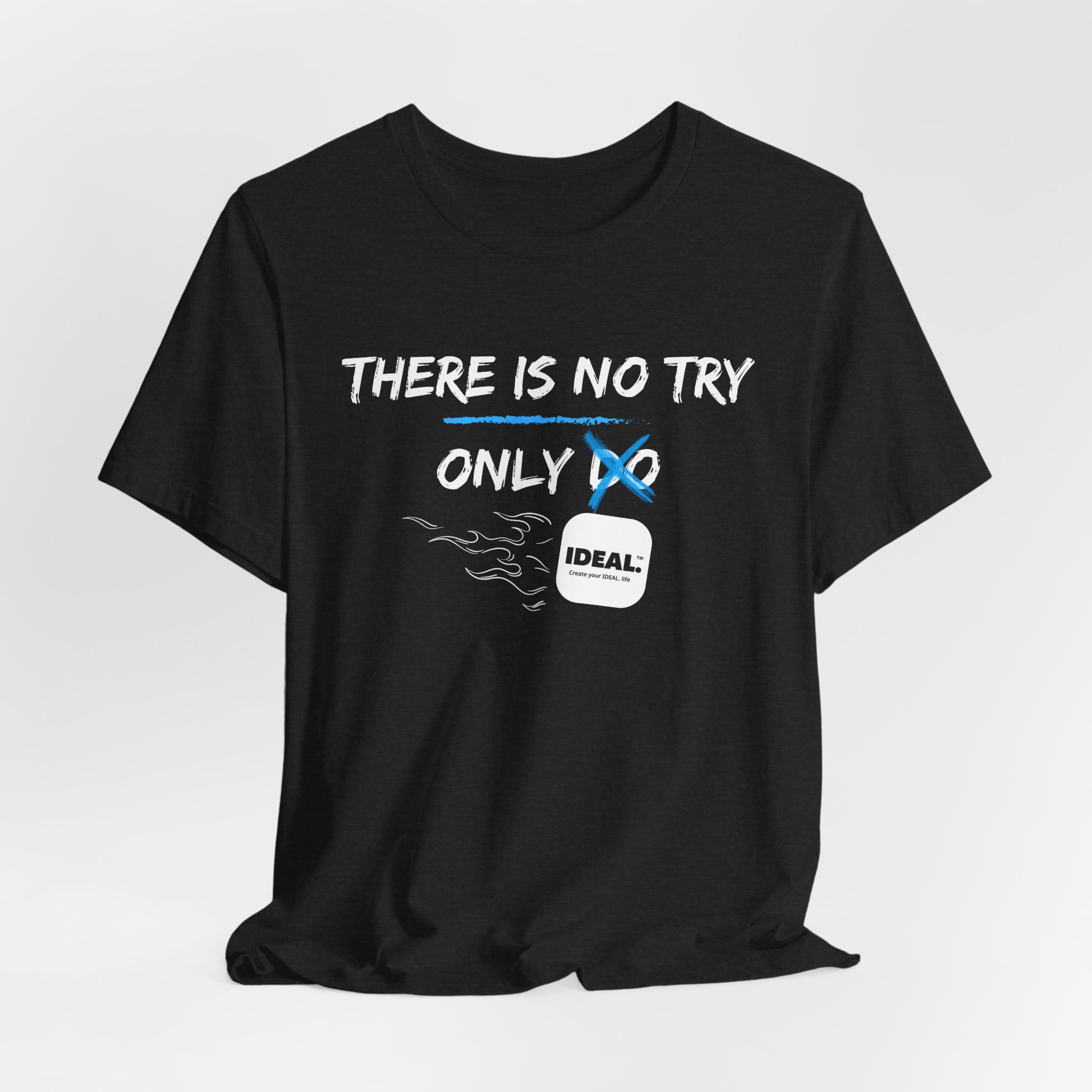There is No Try Only Ideal-Unisex Jersey Short Sleeve Tee - Image 12