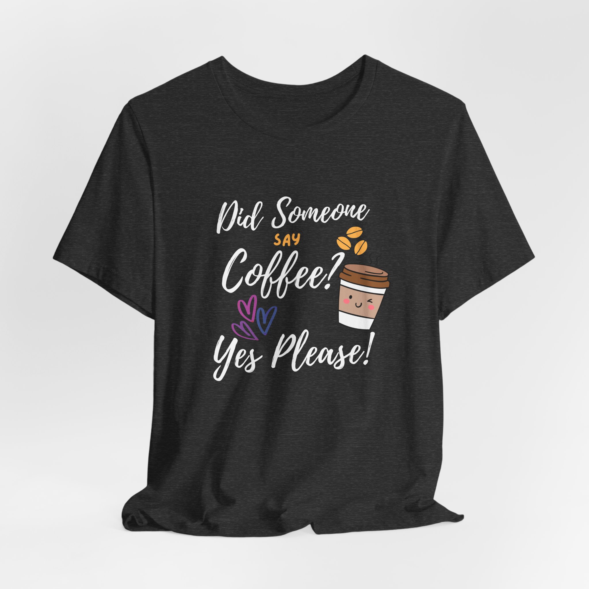 Did Someone Say Coffee? Yes Please!-Double Sided Print-Unisex Jersey Short Sleeve Tee - Image 33