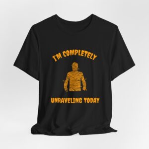 I'm Completely Unraveling Today.-Unisex Jersey Short Sleeve Tee