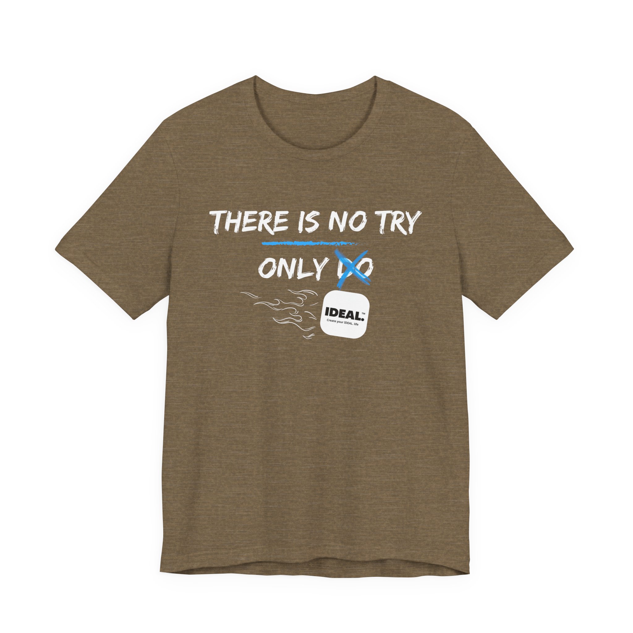 There is No Try Only Ideal-Unisex Jersey Short Sleeve Tee - Image 13