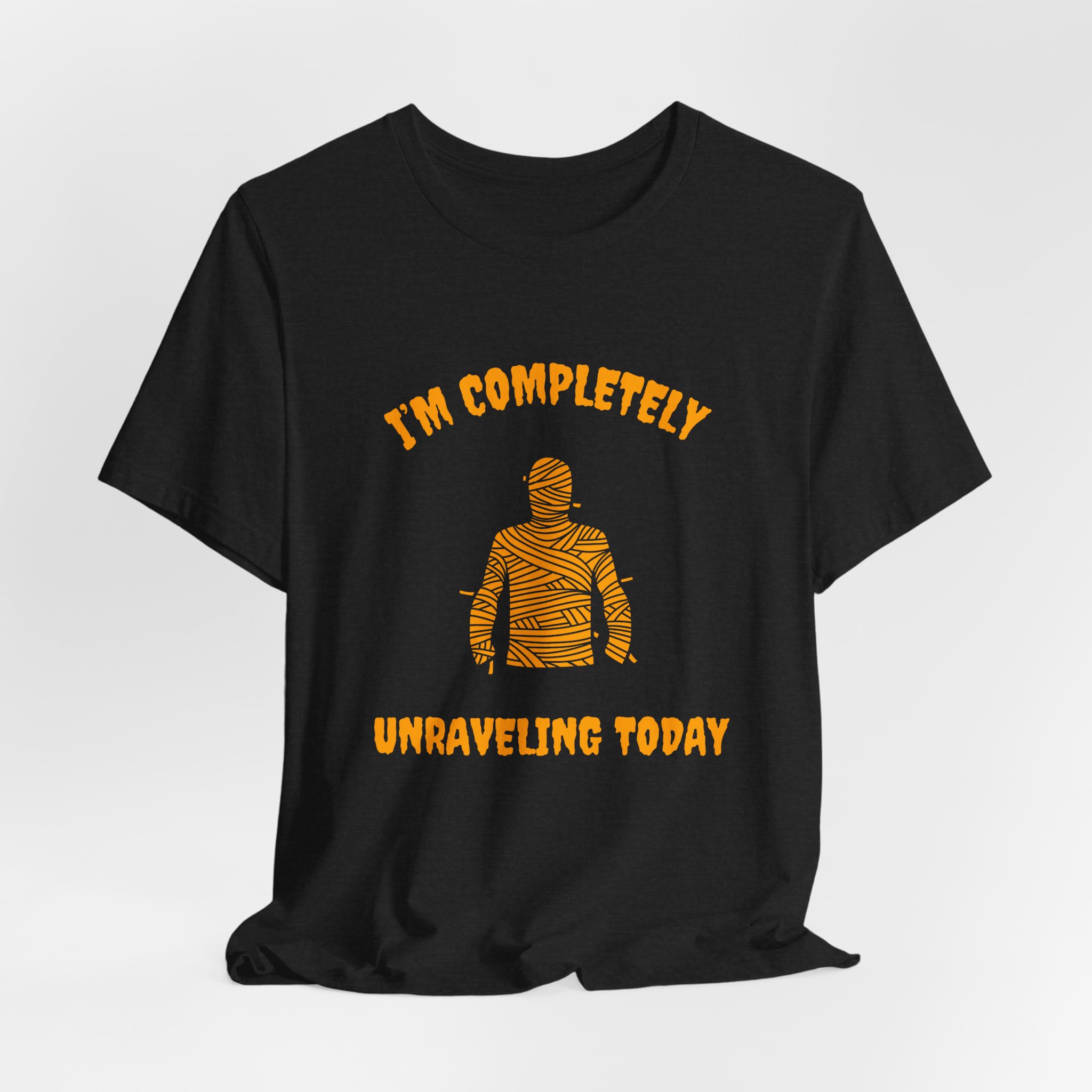 I'm Completely Unraveling Today.-Unisex Jersey Short Sleeve Tee - Image 12