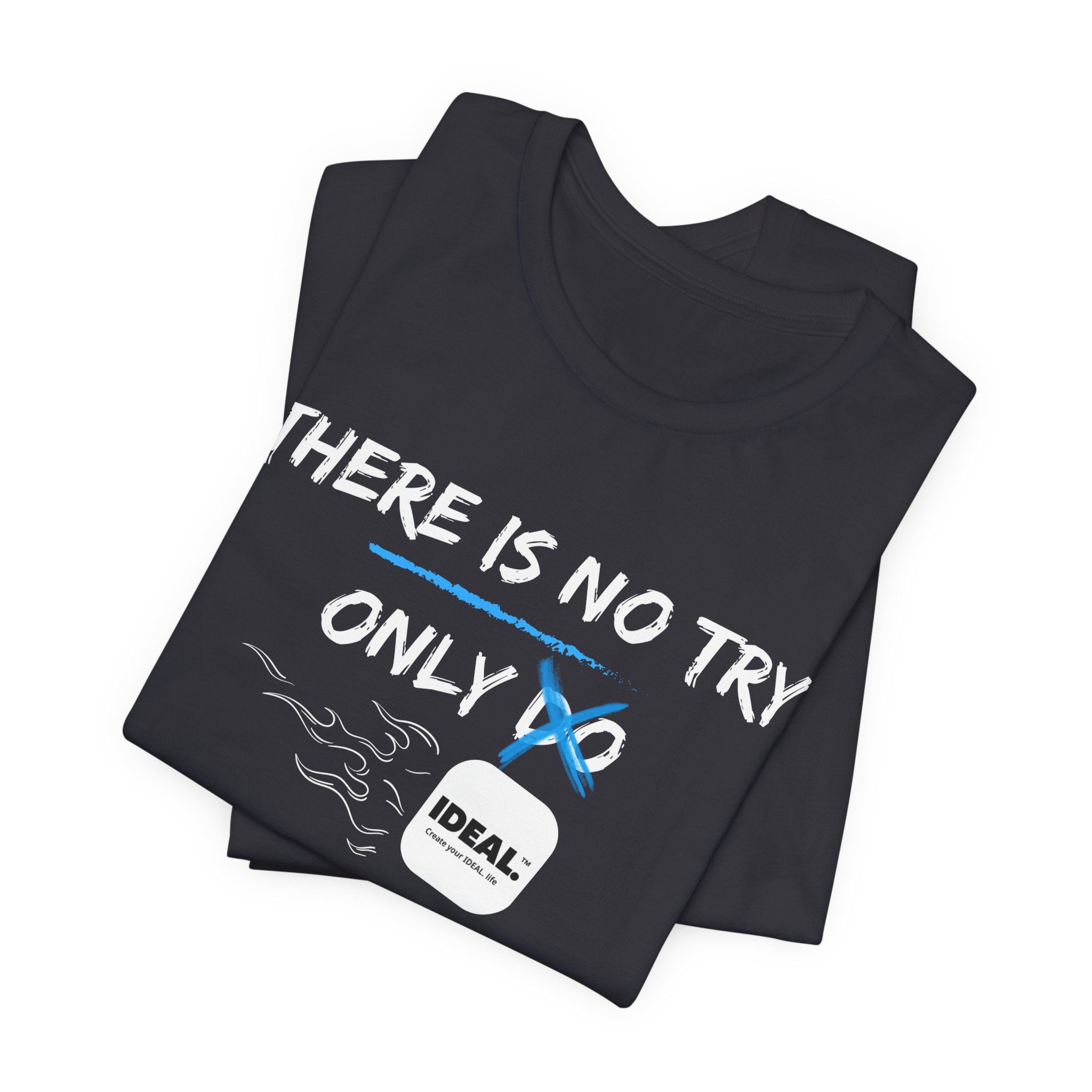 There is No Try Only Ideal-Unisex Jersey Short Sleeve Tee - Image 31