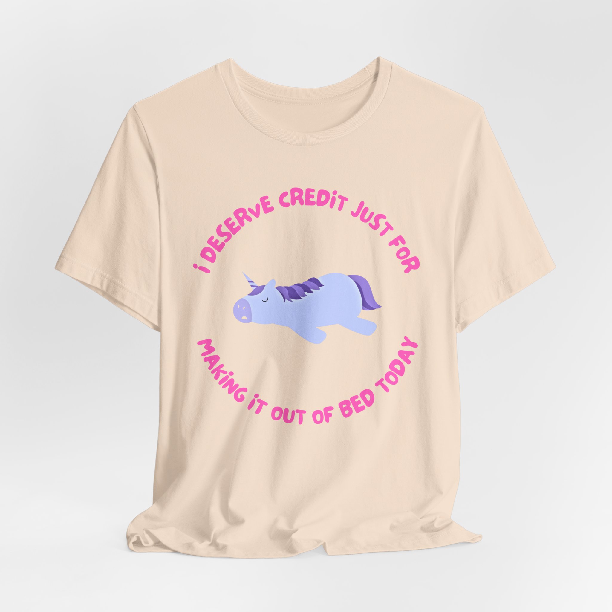 I Deserve Credit Just for Making It Out of Bed- Unisex Jersey Short Sleeve Tee - Image 24