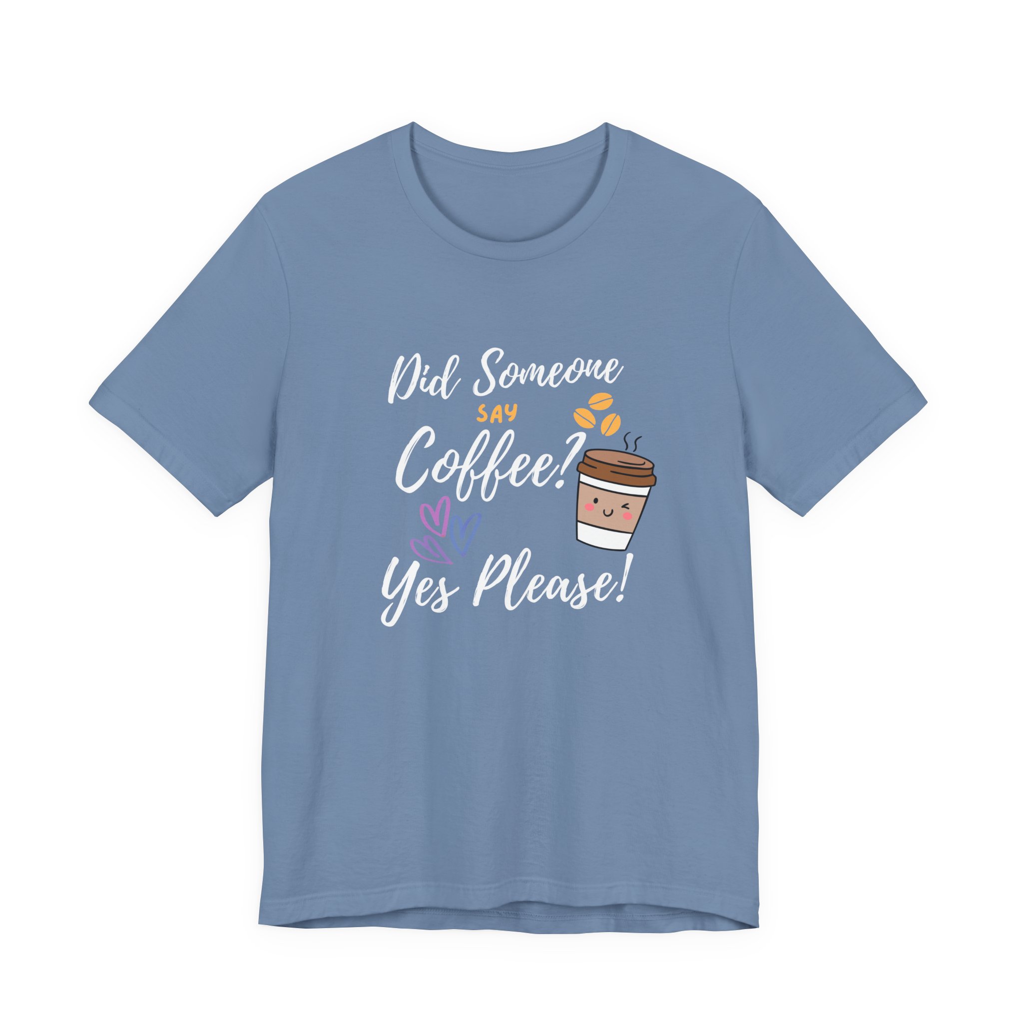 Did Someone Say Coffee? Yes Please!-Double Sided Print-Unisex Jersey Short Sleeve Tee - Image 26