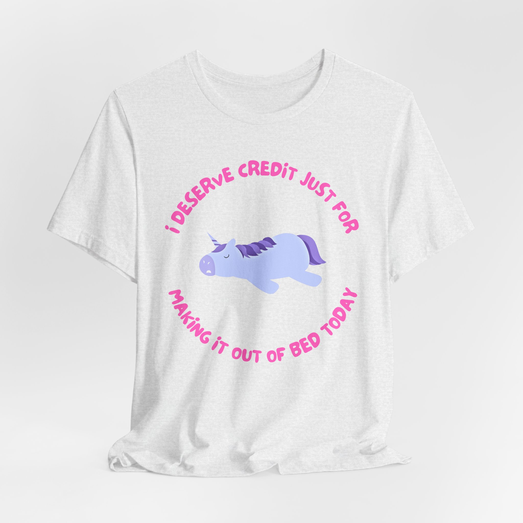 I Deserve Credit Just for Making It Out of Bed- Unisex Jersey Short Sleeve Tee - Image 8