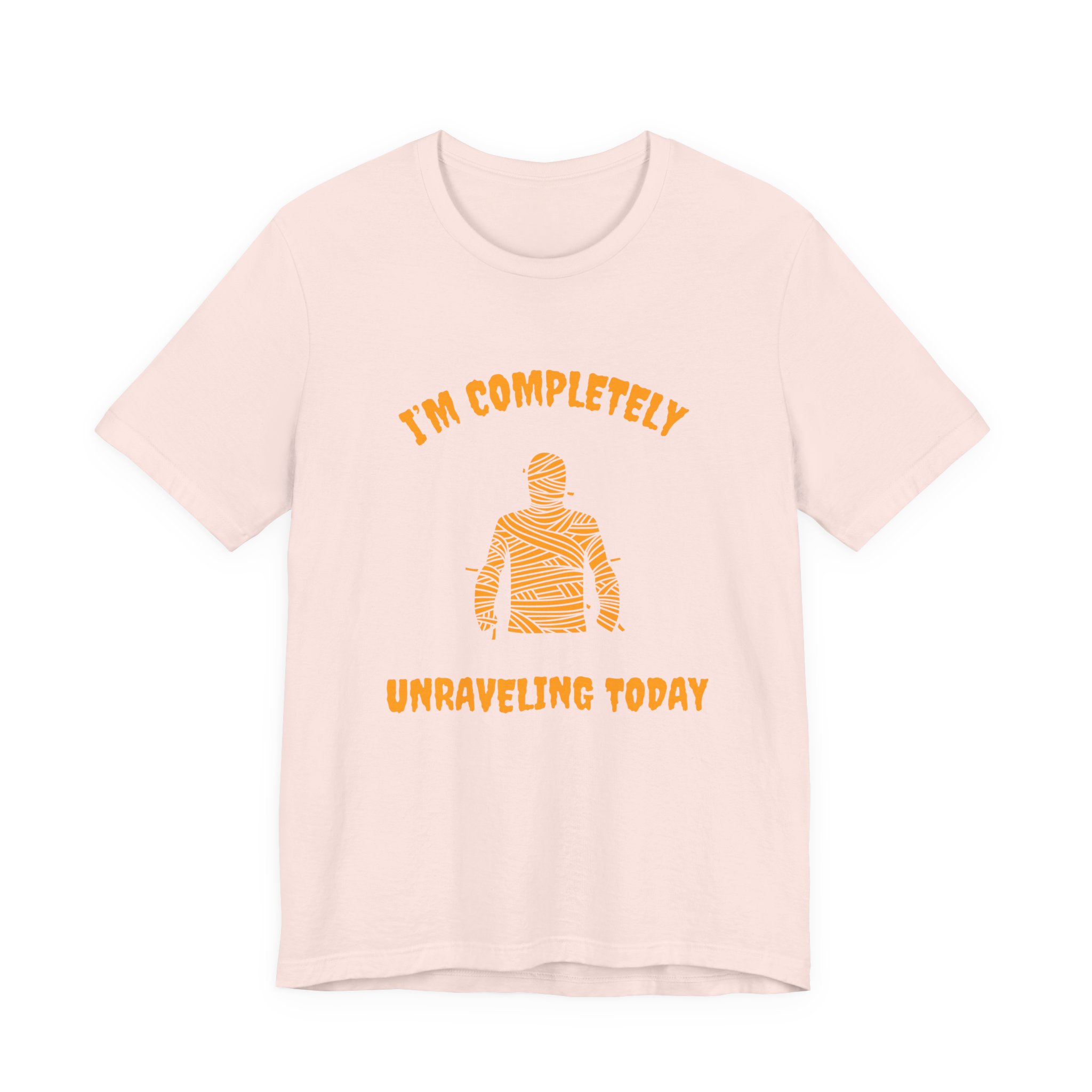 I'm Completely Unraveling Today.-Unisex Jersey Short Sleeve Tee - Image 5