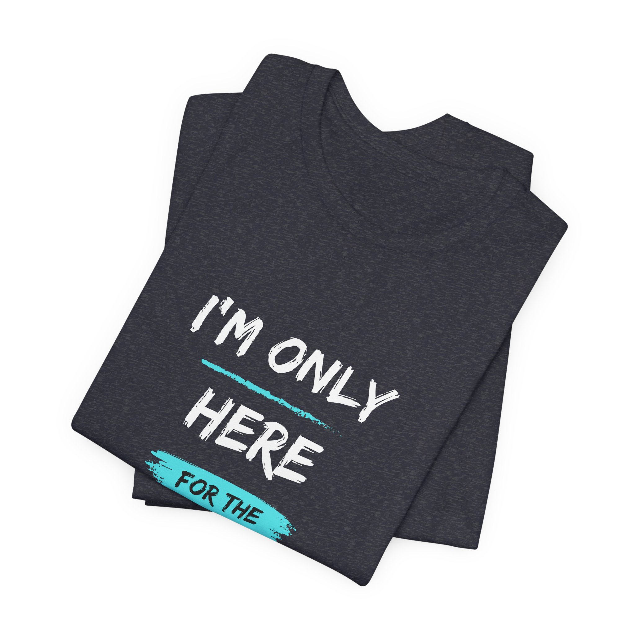 I'm Only Here for the Burpees-Unisex Jersey Short Sleeve Tee - Image 47