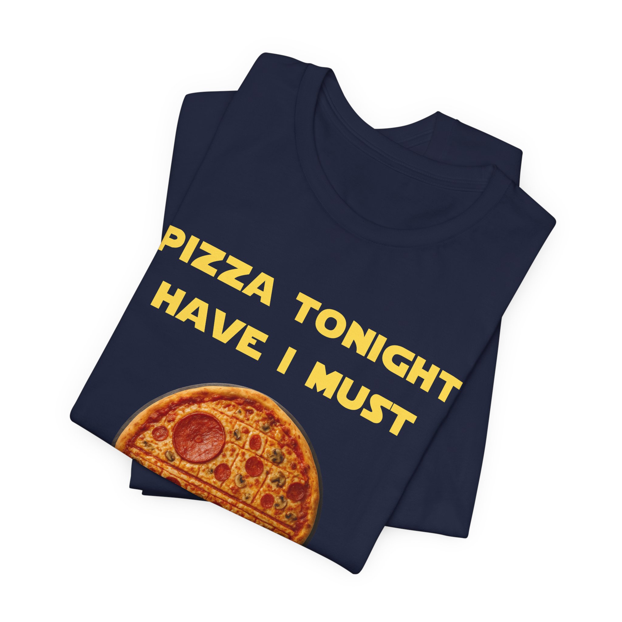 Pizza Tonight Have I Must-Unisex Jersey Short Sleeve Tee - Image 55