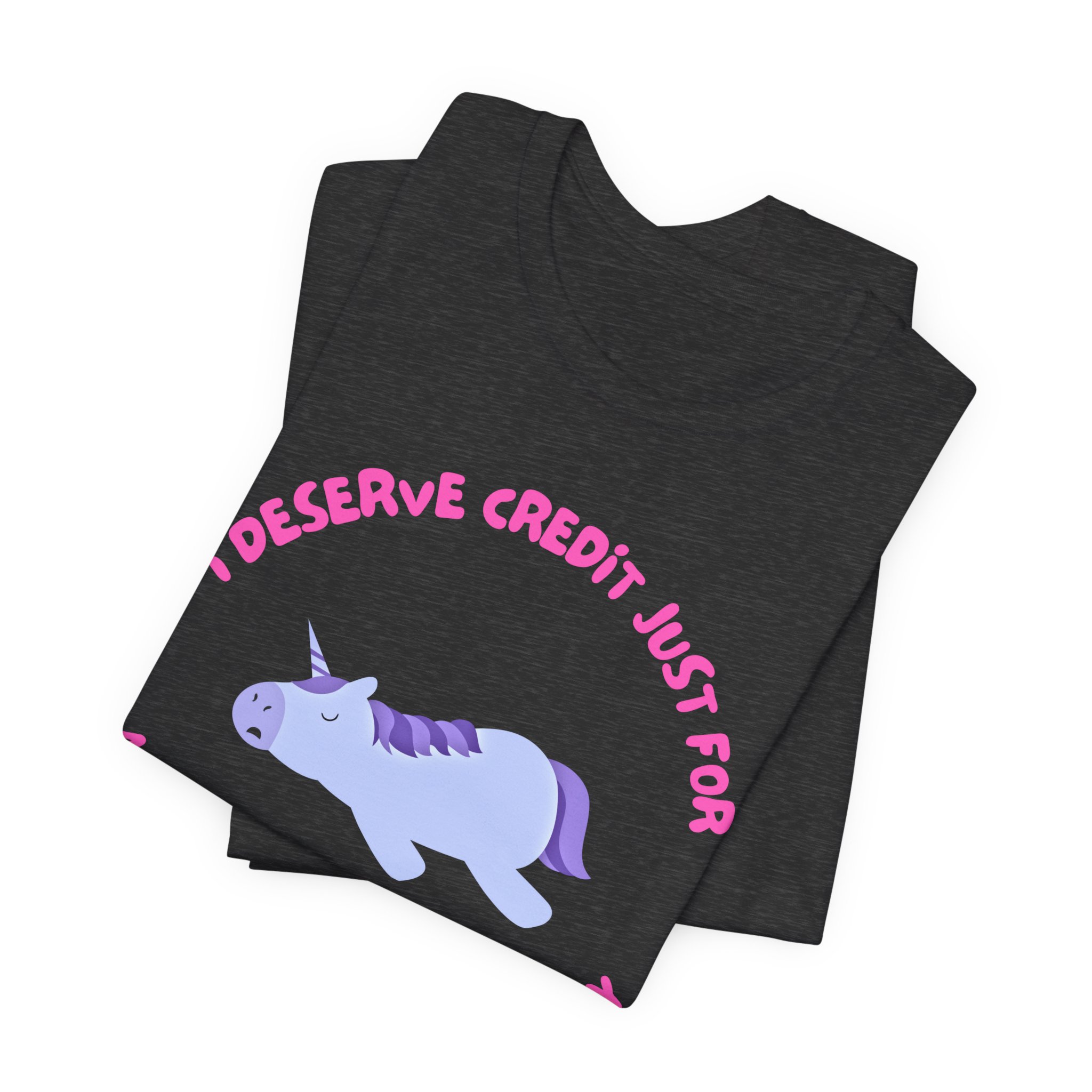 I Deserve Credit Just for Making It Out of Bed- Unisex Jersey Short Sleeve Tee - Image 35