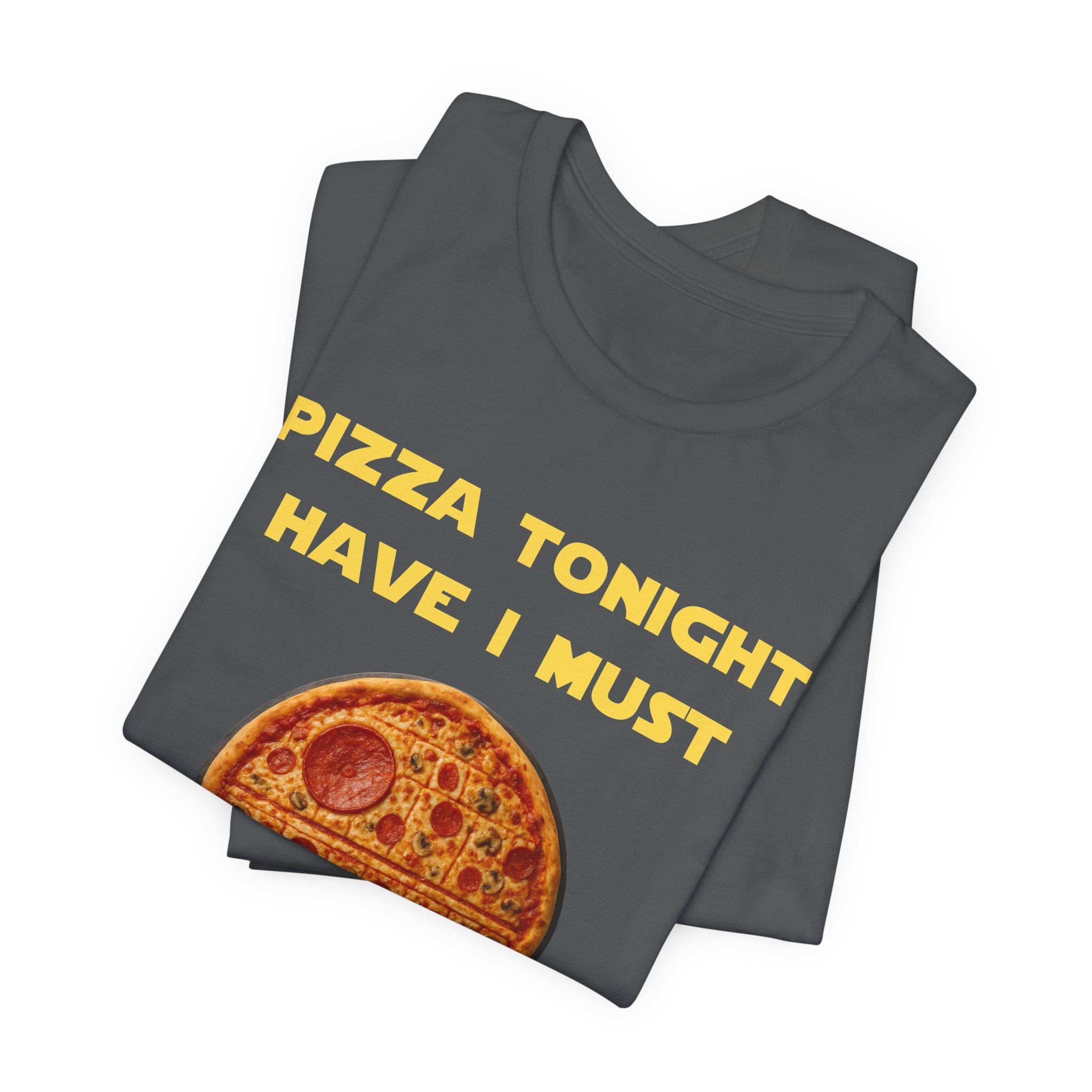Pizza Tonight Have I Must-Unisex Jersey Short Sleeve Tee - Image 43