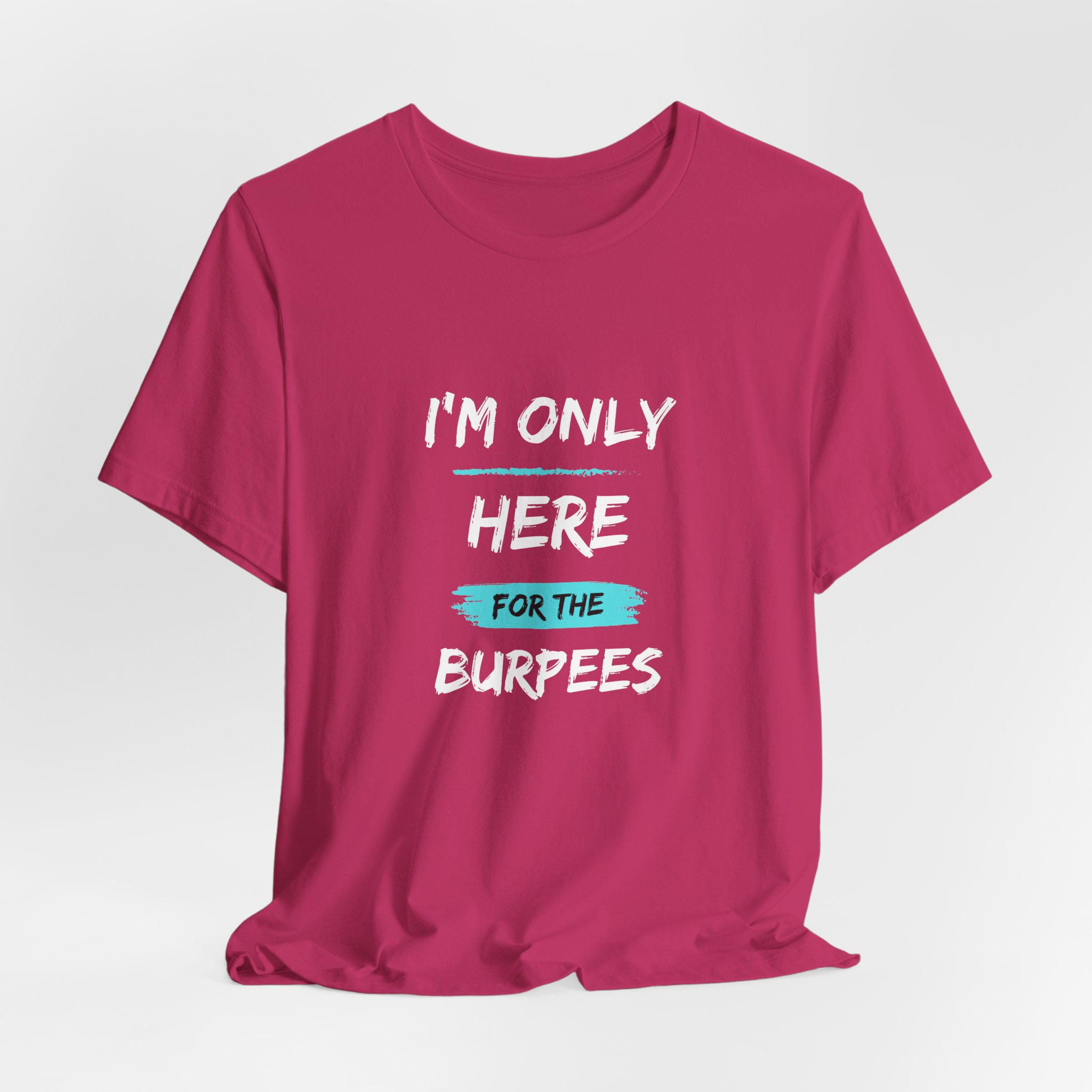 I'm Only Here for the Burpees-Unisex Jersey Short Sleeve Tee - Image 60