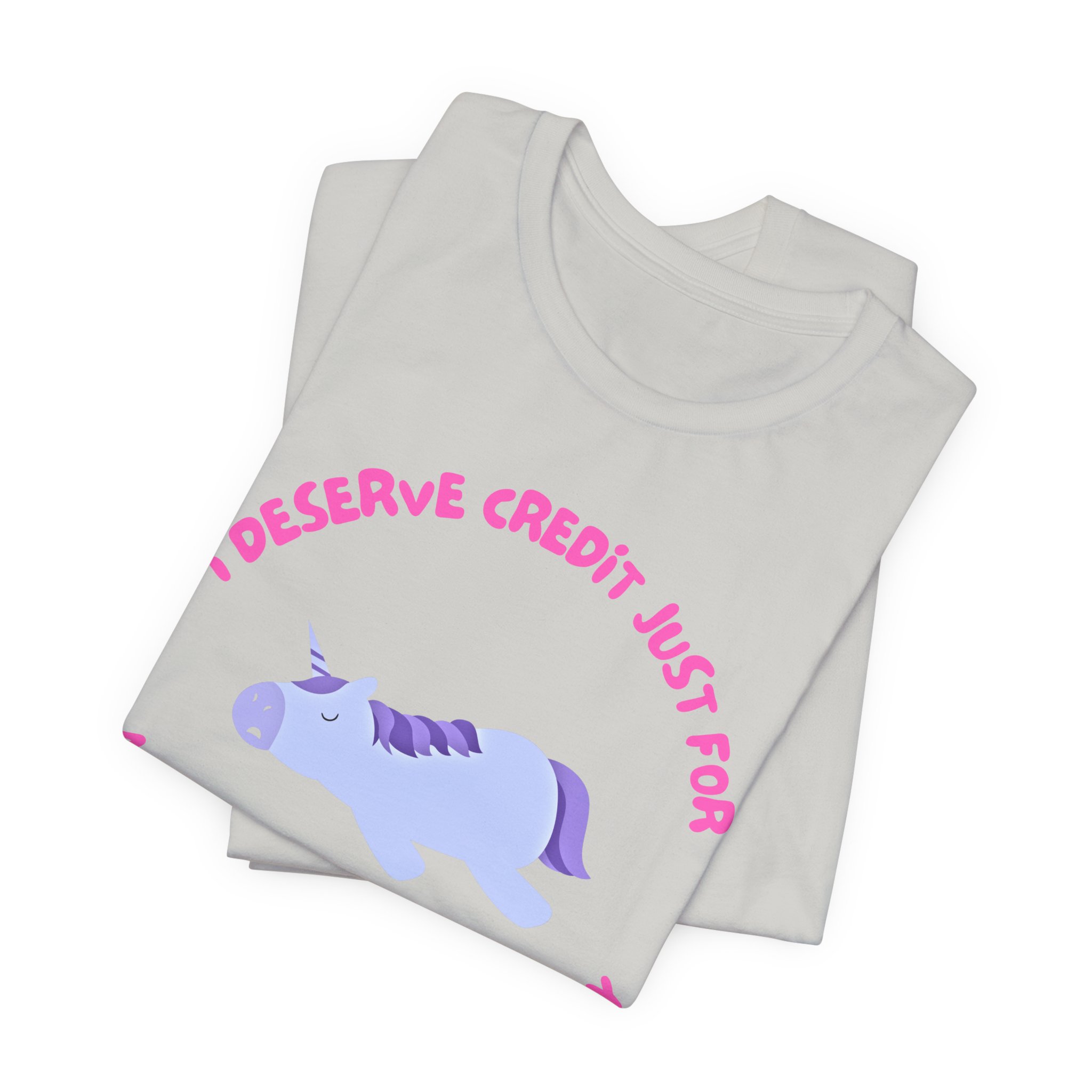 I Deserve Credit Just for Making It Out of Bed- Unisex Jersey Short Sleeve Tee - Image 27