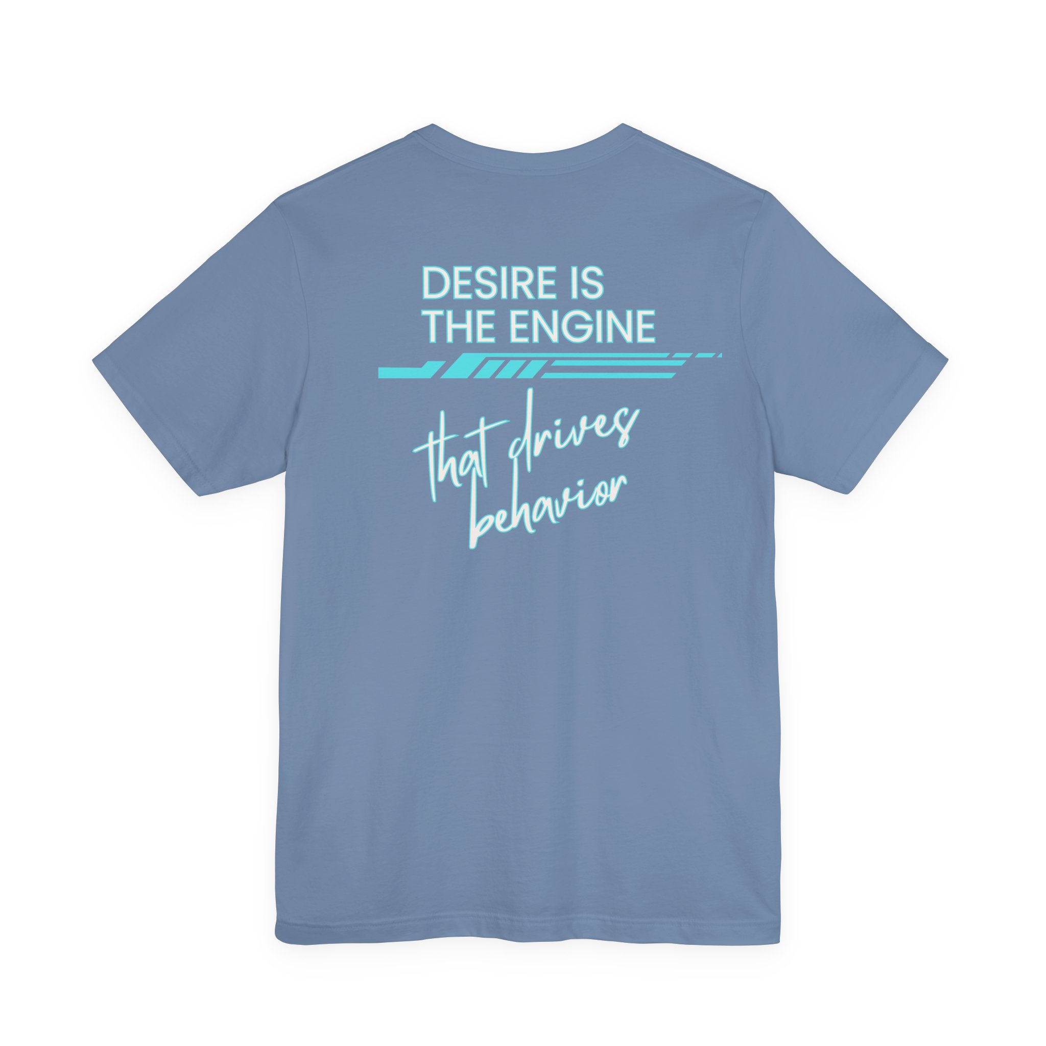 Desire Is the Engine that Drives Behavior-Unisex Jersey Short Sleeve Tee - Image 27