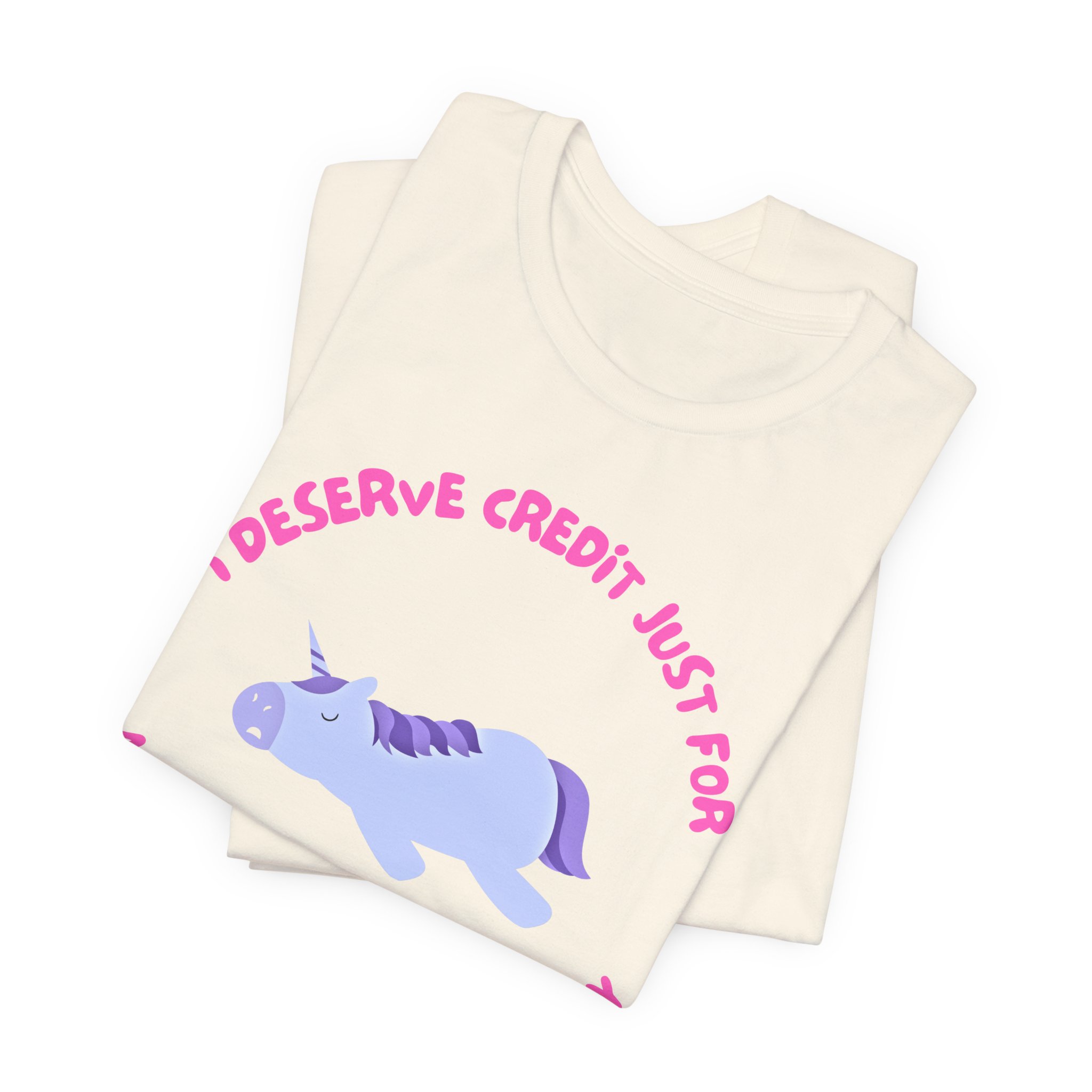 I Deserve Credit Just for Making It Out of Bed- Unisex Jersey Short Sleeve Tee - Image 19