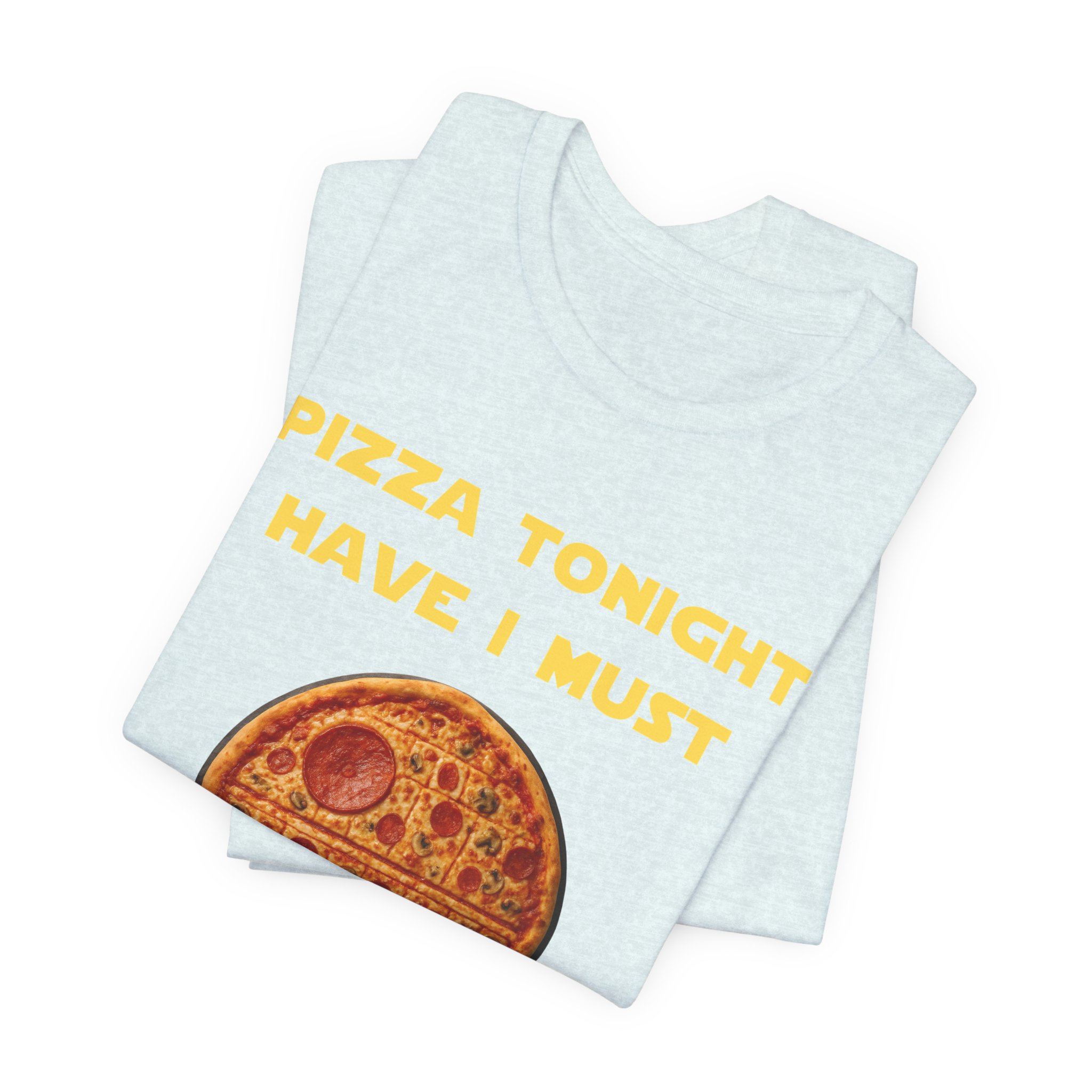 Pizza Tonight Have I Must-Unisex Jersey Short Sleeve Tee - Image 31