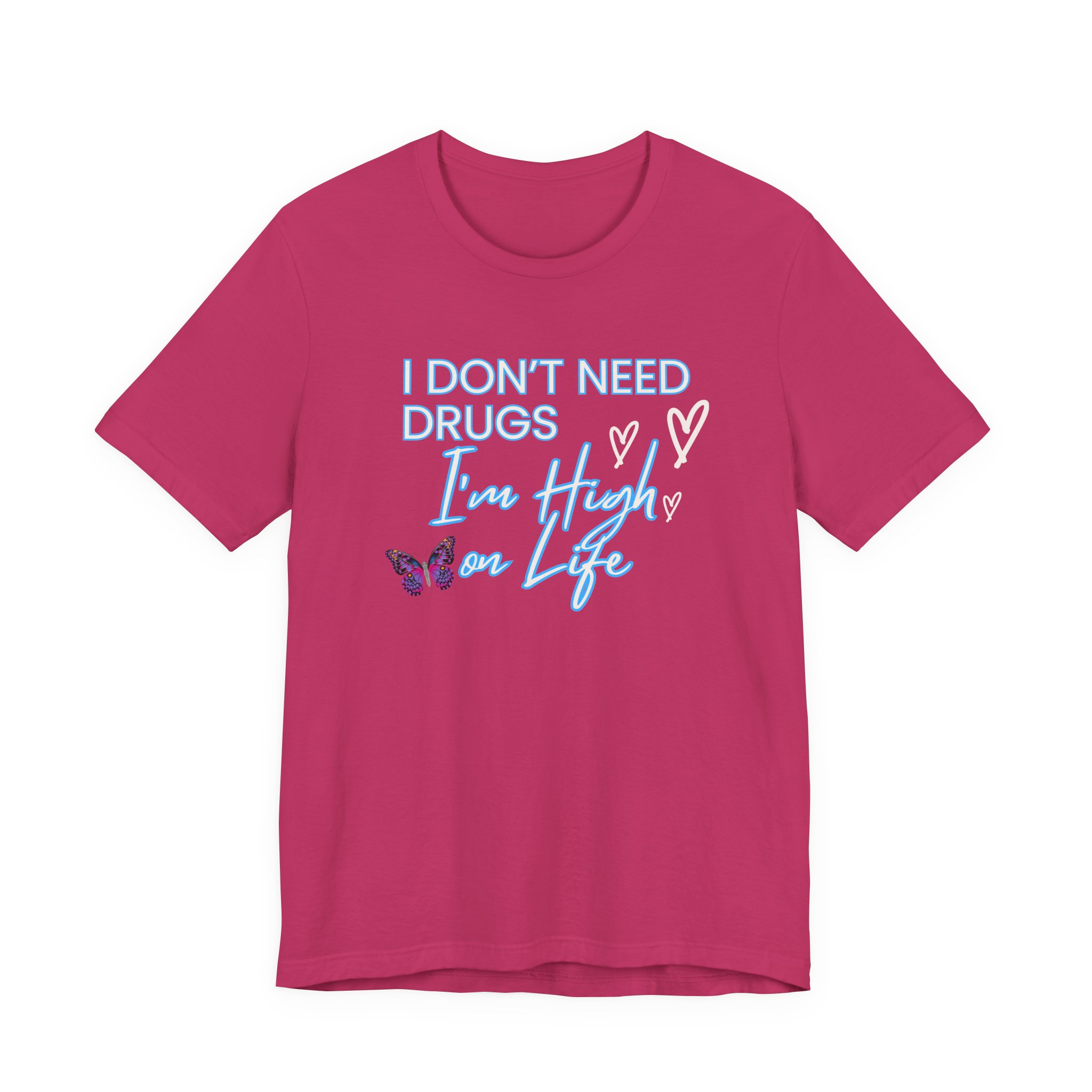 I Don't Need Drugs I'm High on Life-Unisex Jersey Short Sleeve Tee - Image 61