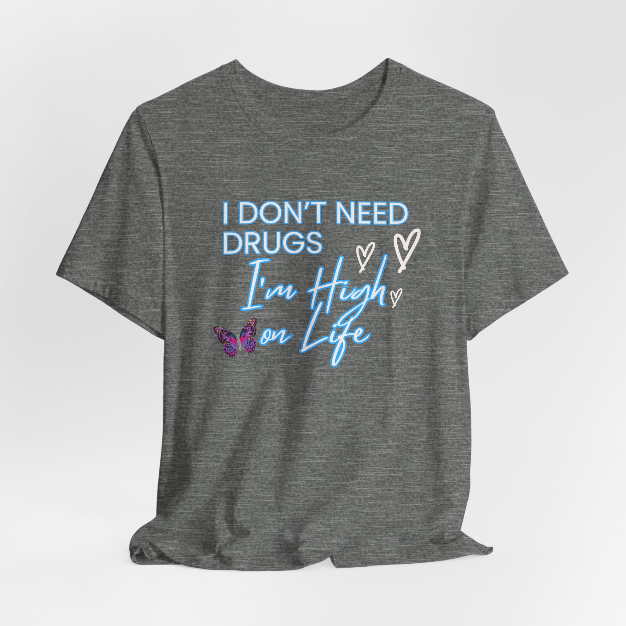 I Don't Need Drugs I'm High on Life-Unisex Jersey Short Sleeve Tee - Image 8
